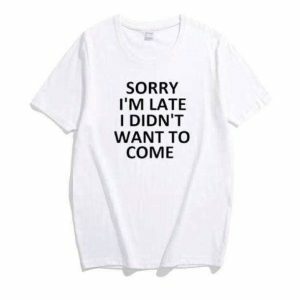 Sorry I'm Late Y2K Fashion T-Shirt - Cute Oversized Graphic Tee